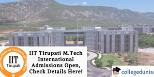 IIT Tirupati M.Tech International Admissions Open, Check Details Here!
